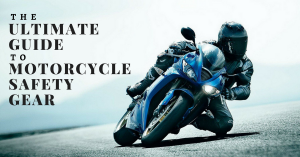 Motorcycle safety gear guide